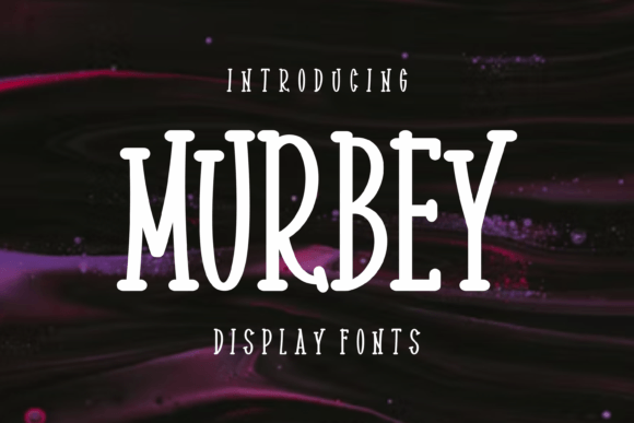 Murbey: The Creative Display Typeface That Elevates Campaign Visuals